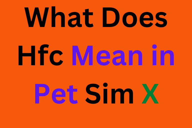 What Does Hfc Mean in Pet Sim X